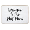 Welcome to The Shit Show Bath Mat