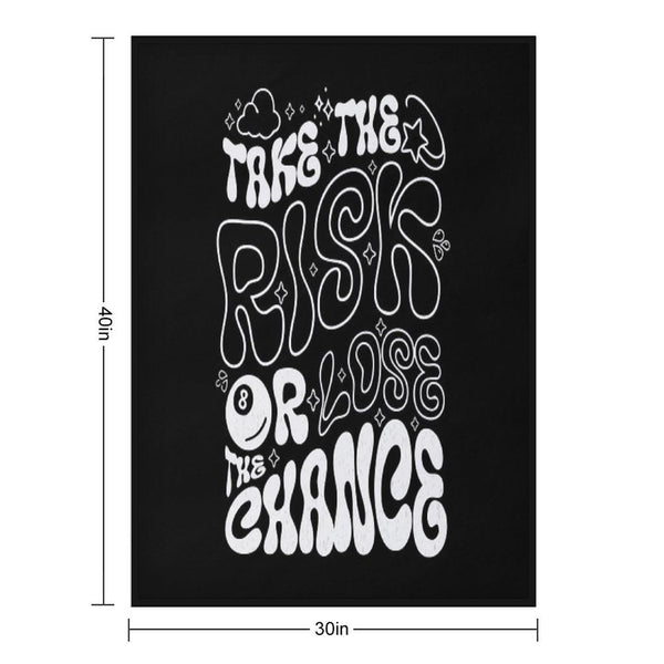 Drippy Typography - Take The Risk Or Lose The Chance Versatility Throw Blanket