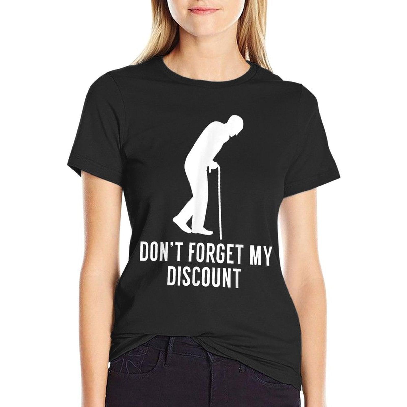 Funny Elderly Gag Gift Senior Citizen Gag - Don't Forget My Discount - Unisex Adult Classic Fit Black, Small T-Shirt