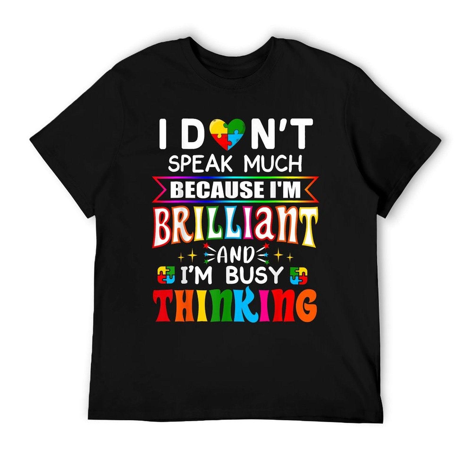 I Dont Speak Much Brilliant Autism Autistic Boys Girls Gift T-Shirt