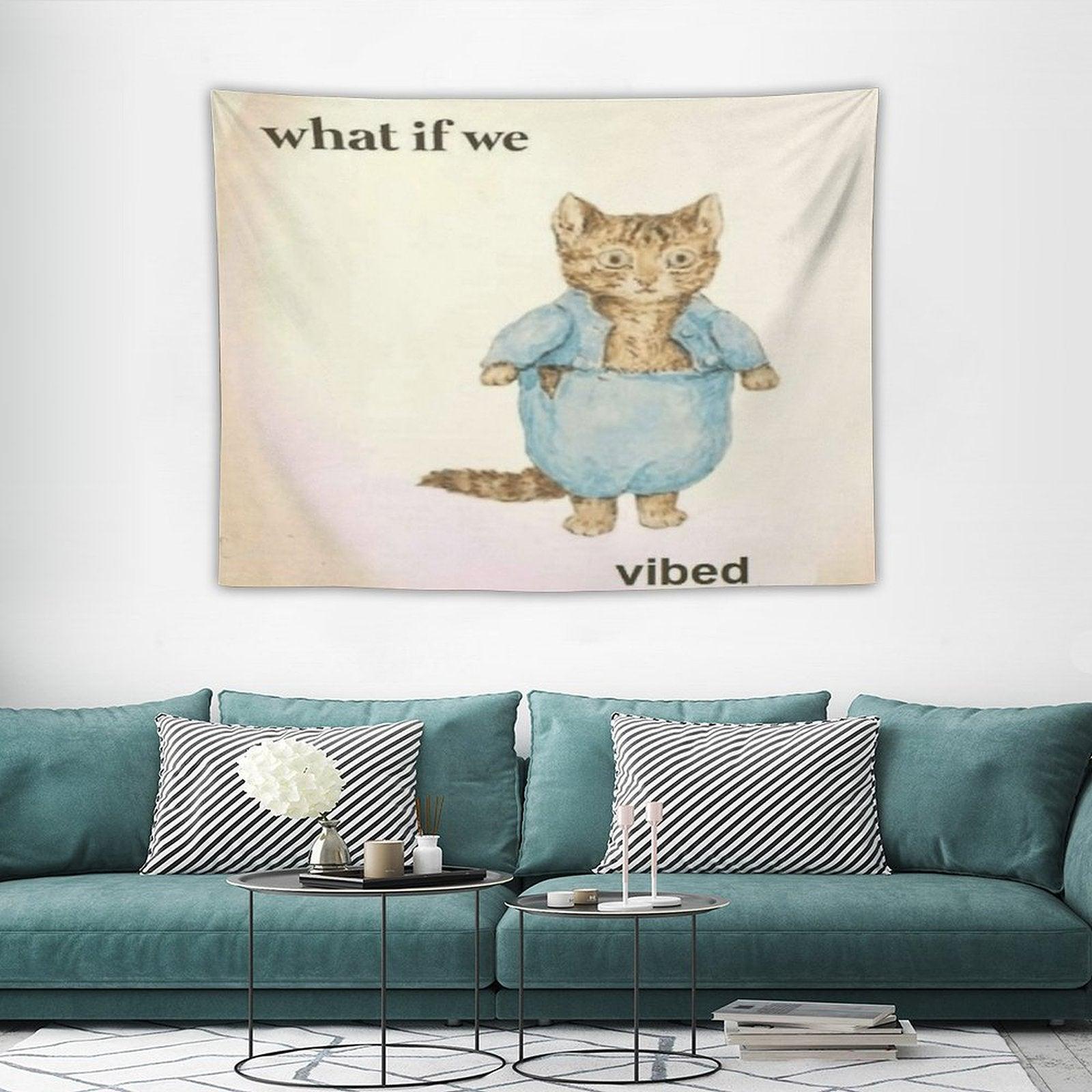 What If We Vibed Cat Tapestry