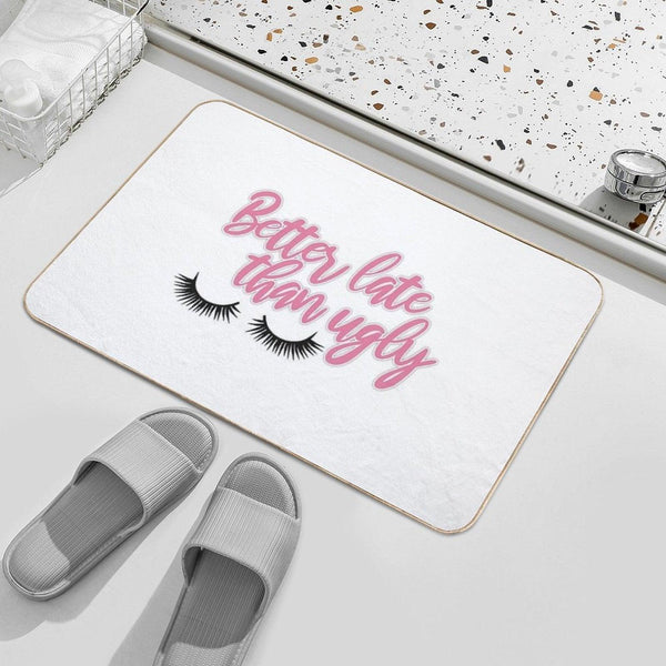 Better Late Than Ugly Version 3 Bath Mat