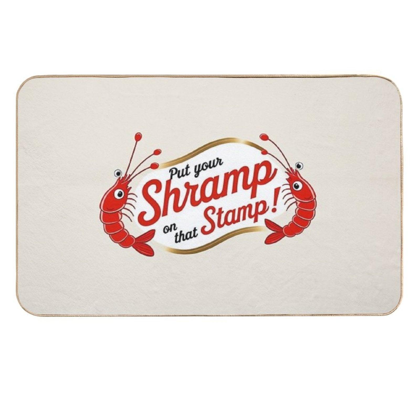 Put Your SHRAMP on That STAMP!  Odorless Bath Mat
