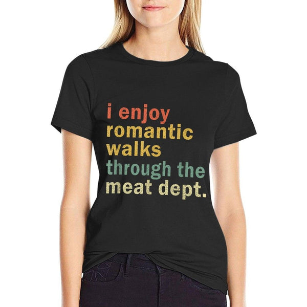 Funny BBQ Romantic Walks Meat Dept Meat Smoking Gift T-Shirt