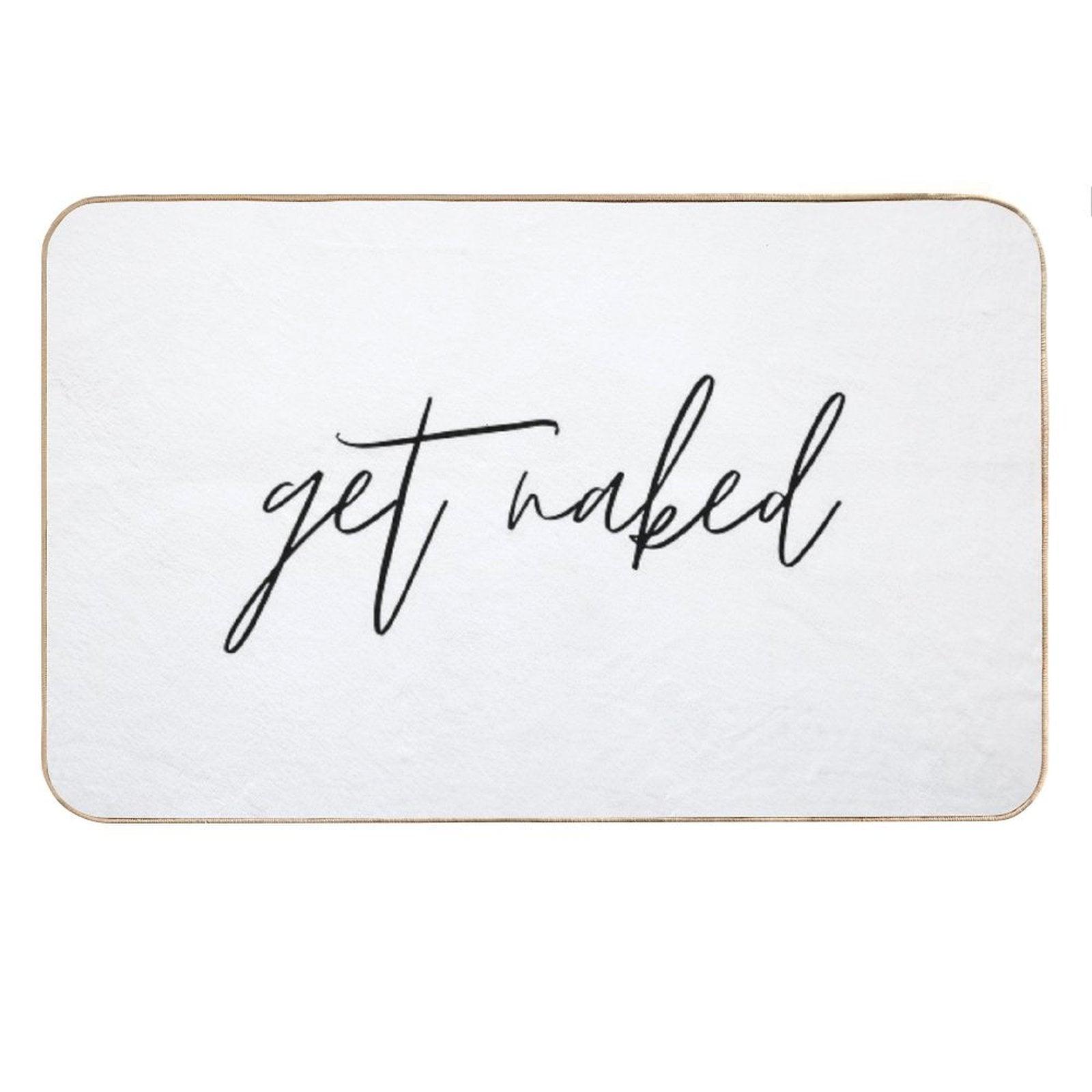 Get Naked Funny Quote Text Black & White Bath Mat