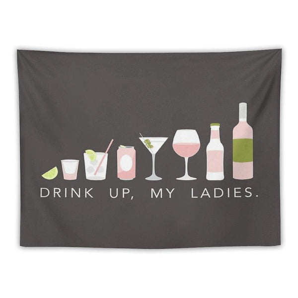 DRINK UP LADIES Tapestry