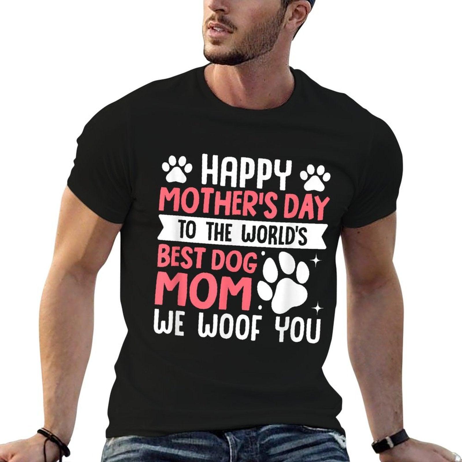 Happy Mother's Day To The World Best Dog Mom T-Shirt