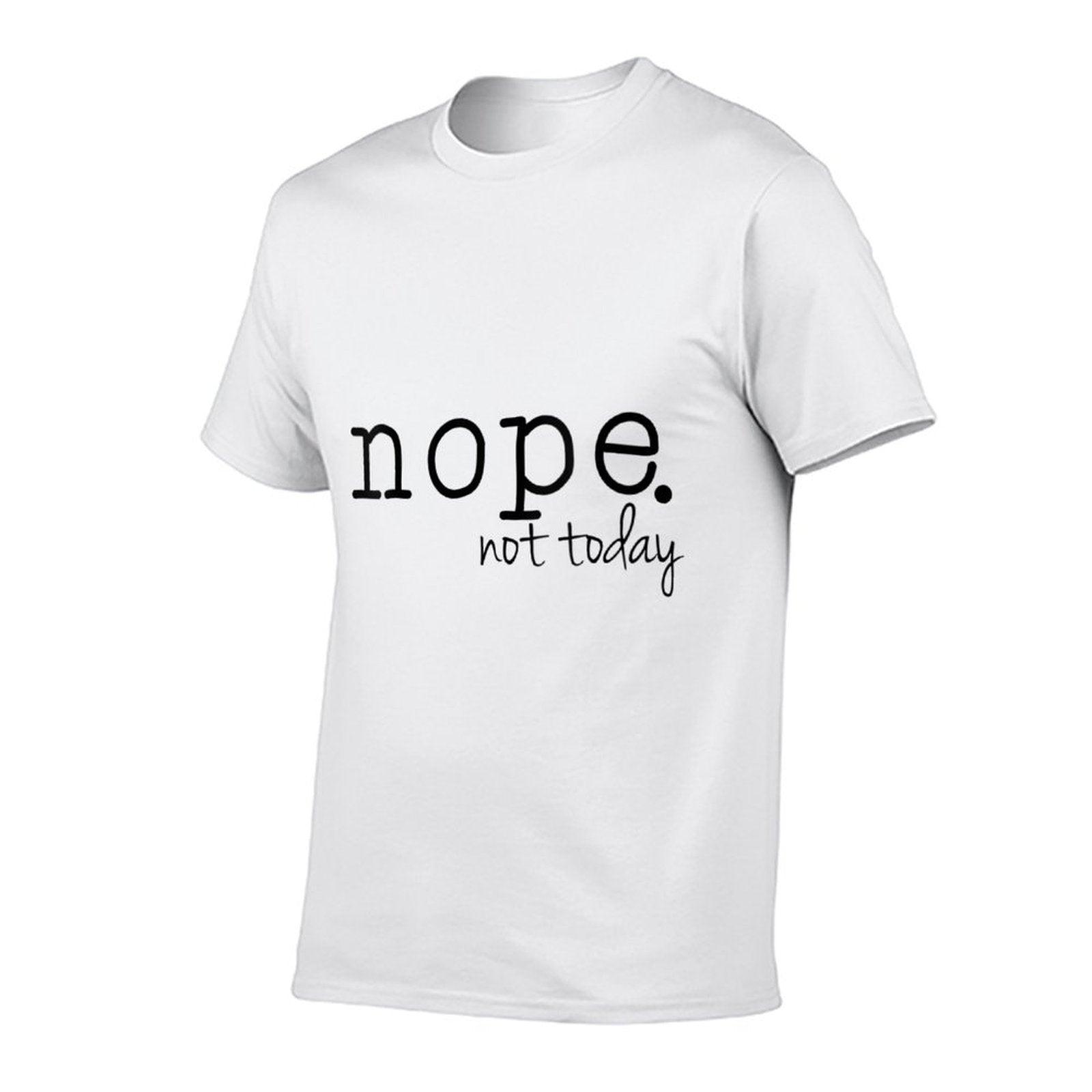 Womens Nope Not Today  Fade-proof Color T-Shirt