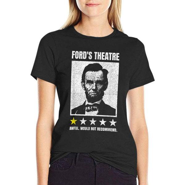 Abraham Lincoln Ford's Theatre Awful Would Not Recommend T-Shirt