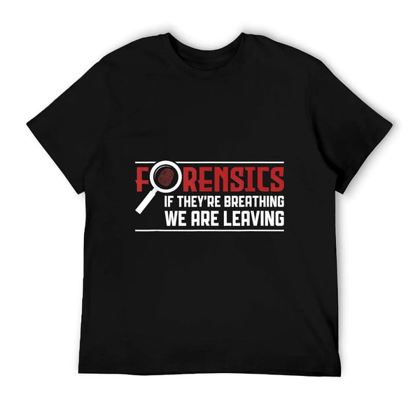 Funny Forensics Scientists Investigator Forensic Science T-Shirt