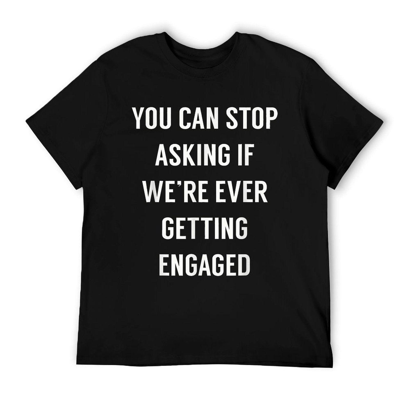 Funny Engagement Announcement Shirt for Newly Engaged T-Shirt