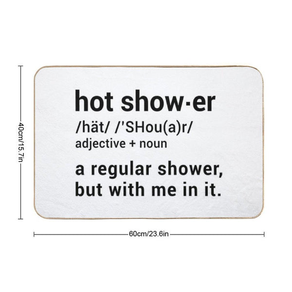 Hot Shower Definition  A Regular Shower But with Me in It - Funny Bath Mat