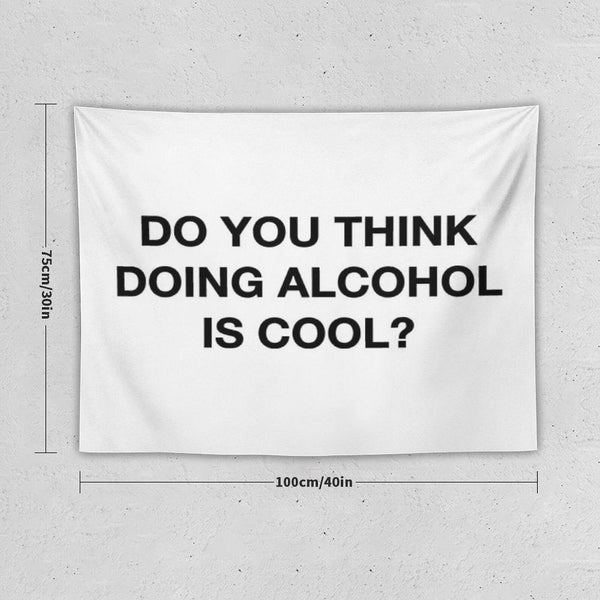 Do You Think Doing Alcohol Is Cool The Office Quote Tapestry