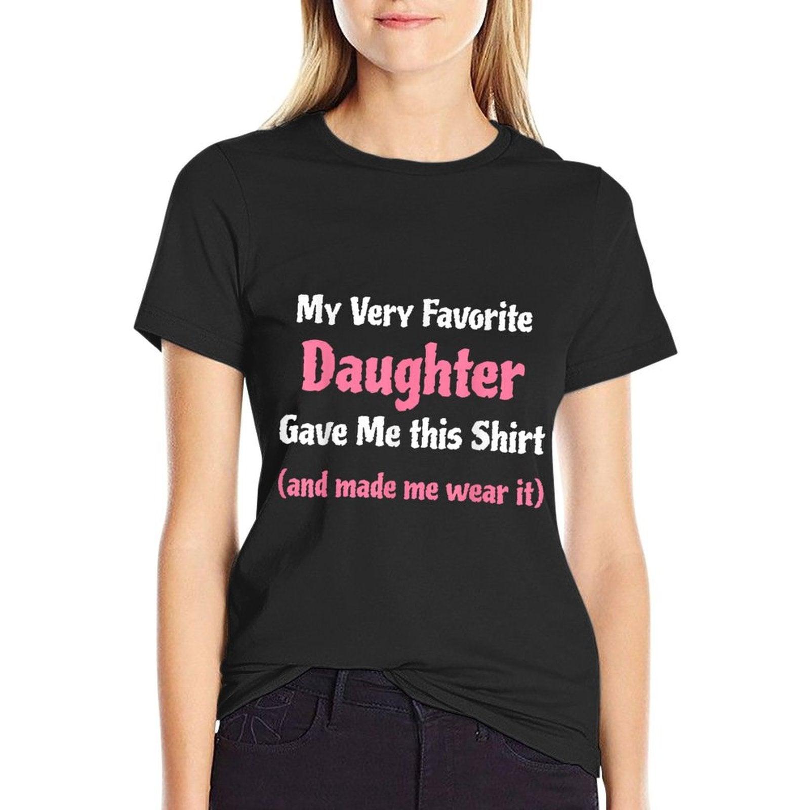 Funny Gag Gift from Daughter to Dad Or Mom T-Shirt
