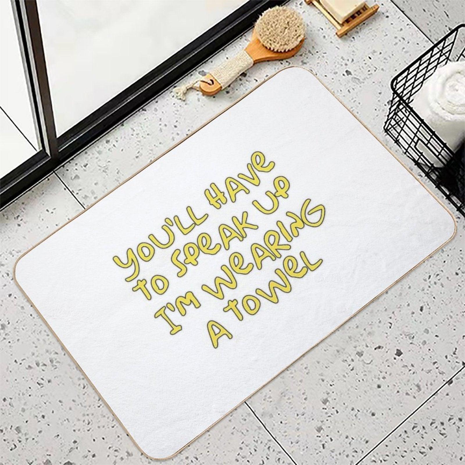 You’ll Have to Speak Up I’m Wearing A Towel Bath Mat