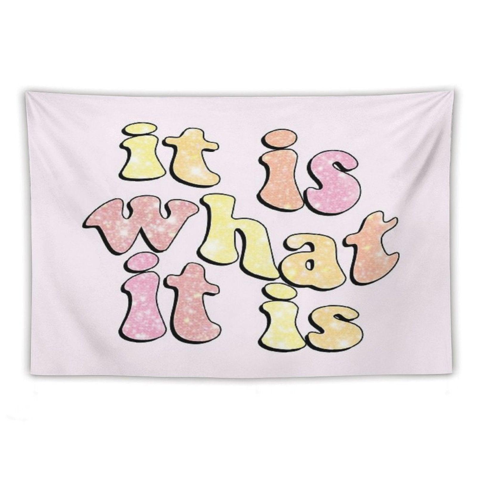 It Is What It Is Tapestry