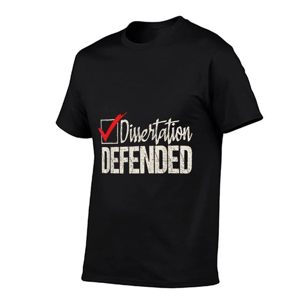 Dissertation Defended - PhD Graduate Ph.D. Graduation T-Shirt