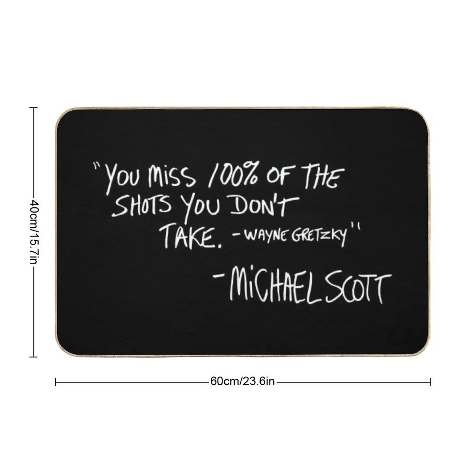 You Miss 100 of The Shots You Don't Take Bath Mat