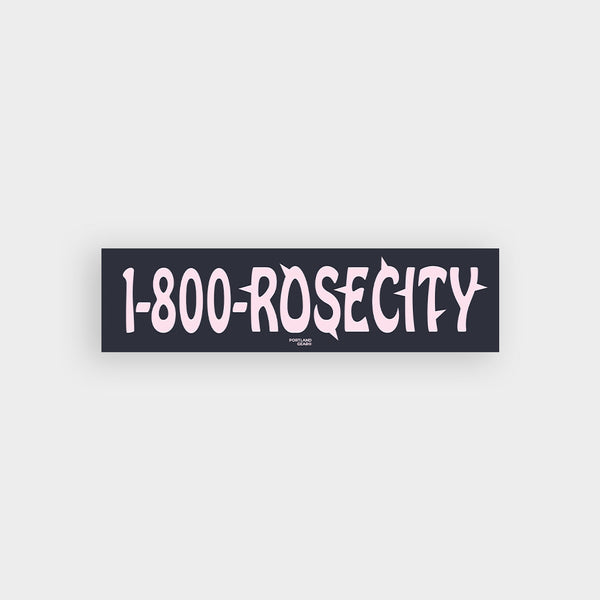 1-800-RoseCity Bumper Sticker