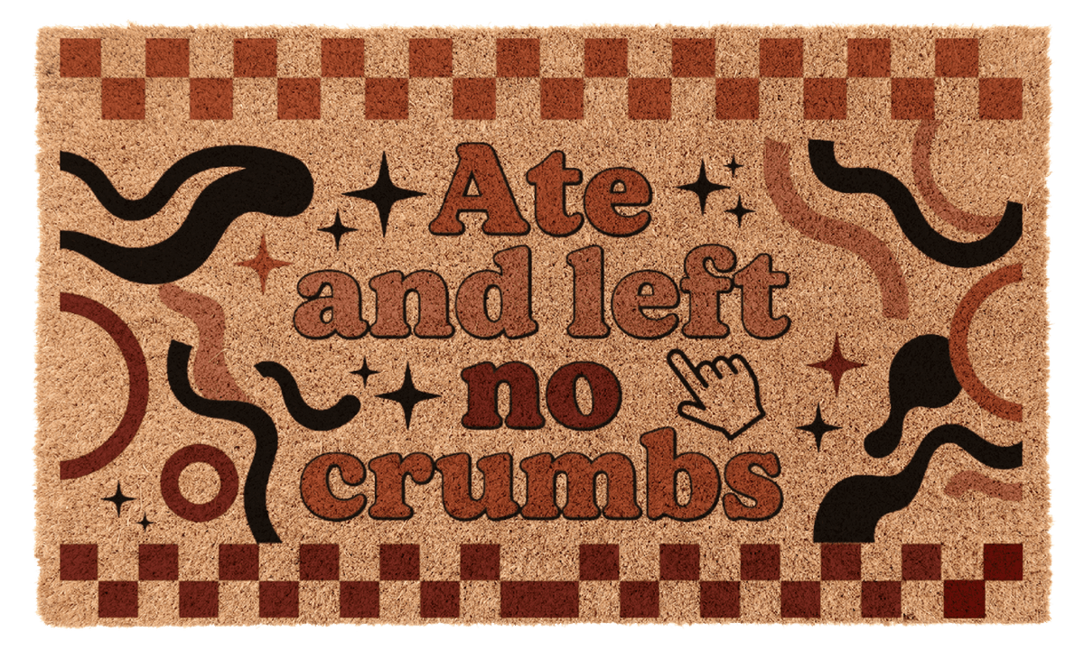 Ate and left no crumbs