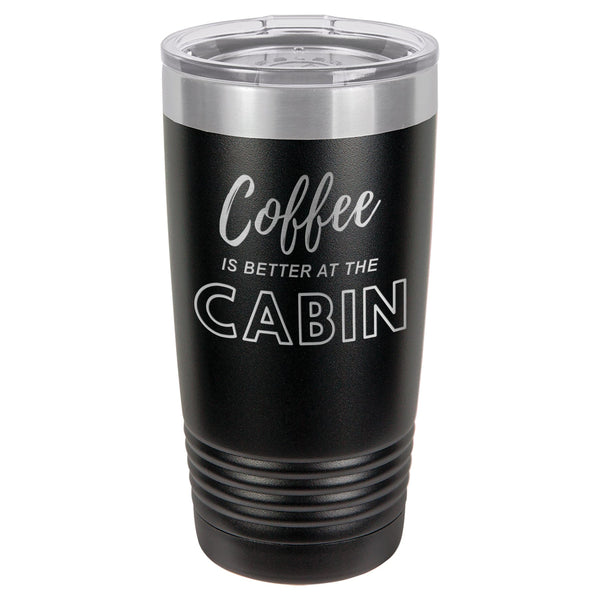 Coffee At The Cabin 20 oz Tumbler - Powder Coated