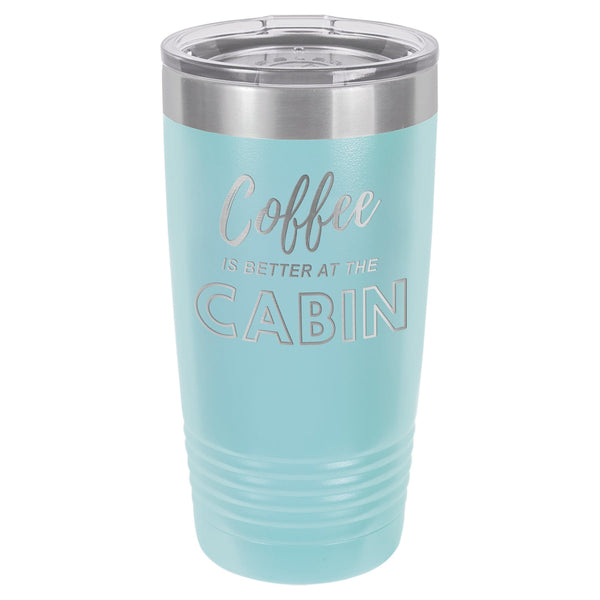 Coffee At The Cabin 20 oz Tumbler - Powder Coated