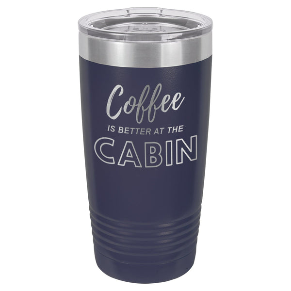 Coffee At The Cabin 20 oz Tumbler - Powder Coated