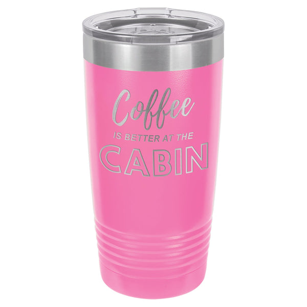 Coffee At The Cabin 20 oz Tumbler - Powder Coated