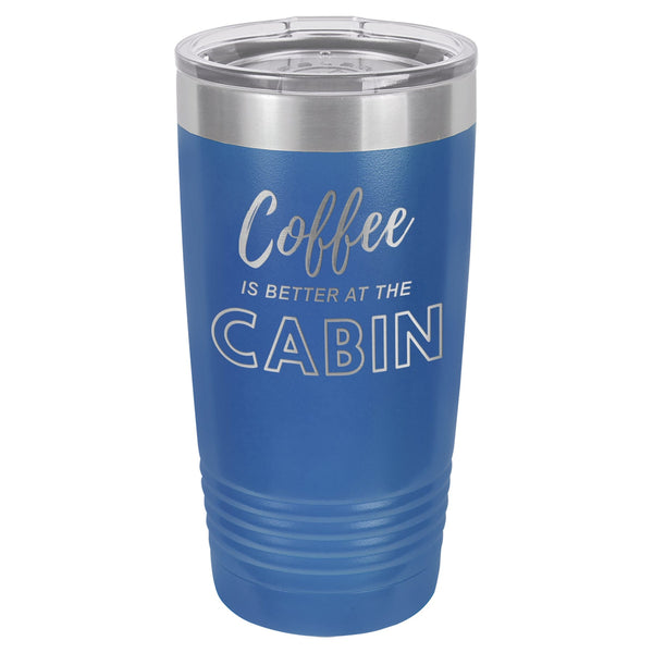 Coffee At The Cabin 20 oz Tumbler - Powder Coated