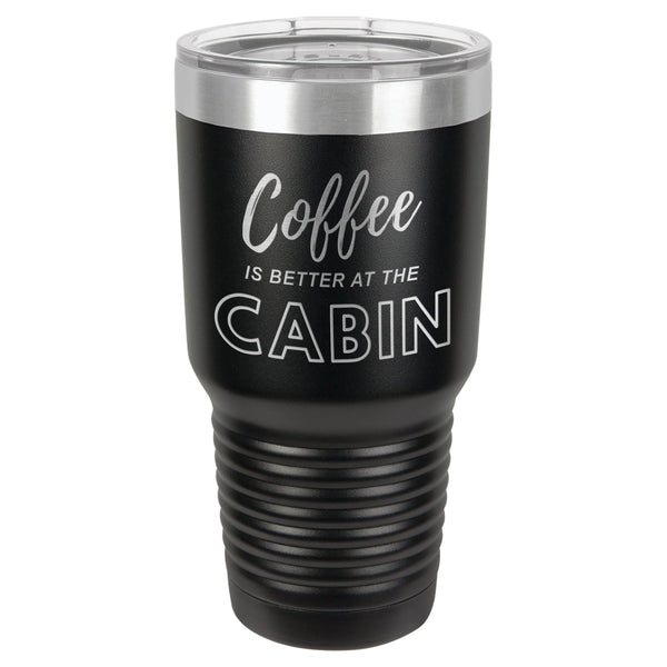 Coffee At The Cabin 30 oz Tumbler - Powder Coated