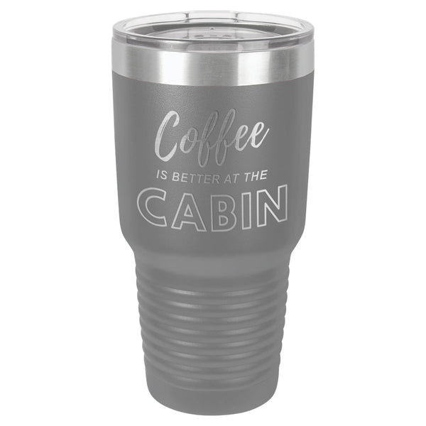 Coffee At The Cabin 30 oz Tumbler - Powder Coated
