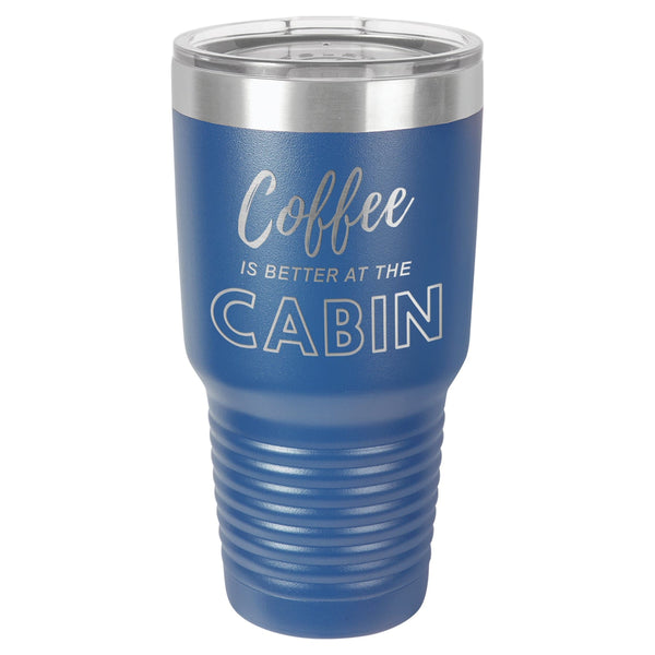 Coffee At The Cabin 30 oz Tumbler - Powder Coated