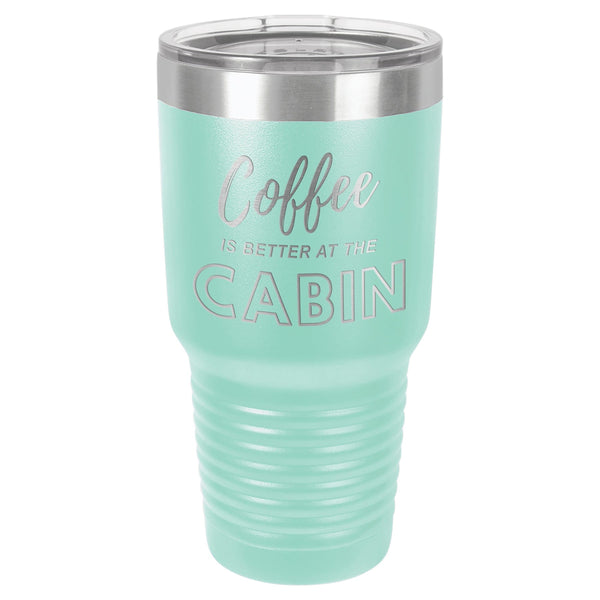 Coffee At The Cabin 30 oz Tumbler - Powder Coated