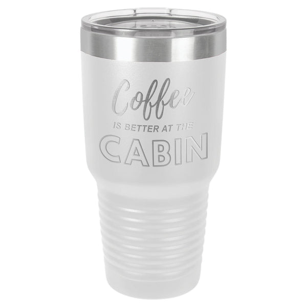 Coffee At The Cabin 30 oz Tumbler - Powder Coated
