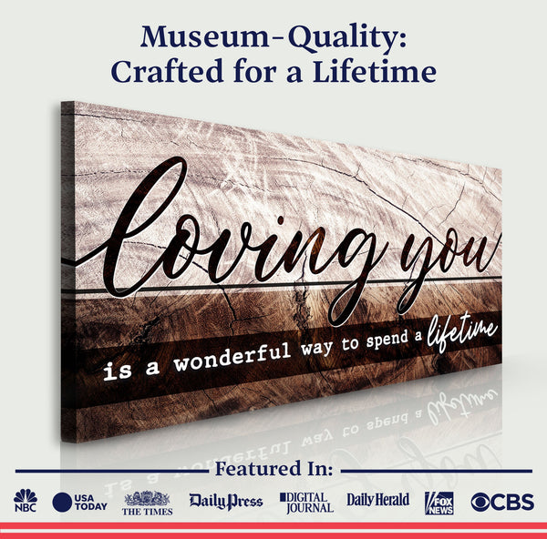 Loving You Is A Wonderful Way To Spend A Lifetime Sign II
