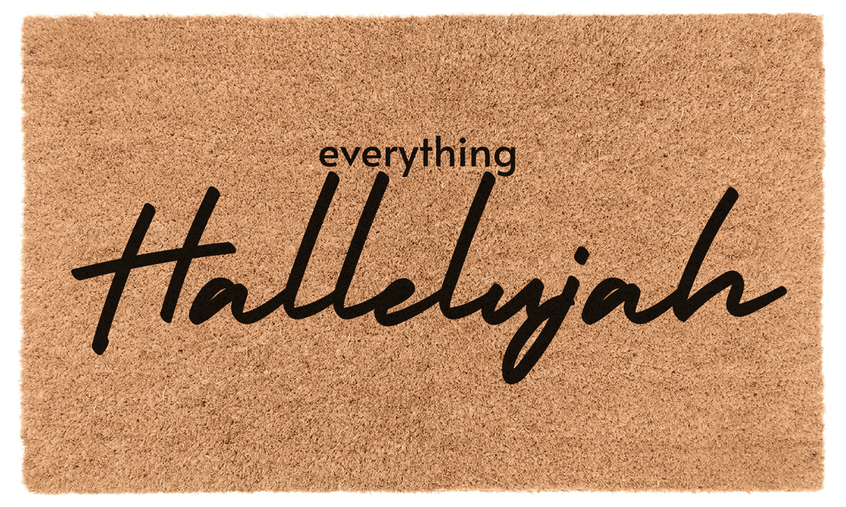 Everything, Hallelujah