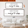 Upgrade Your 20x60 Inches 'Give It To God And Go To Sleep Sign II' Canvas To 24x72 Inches