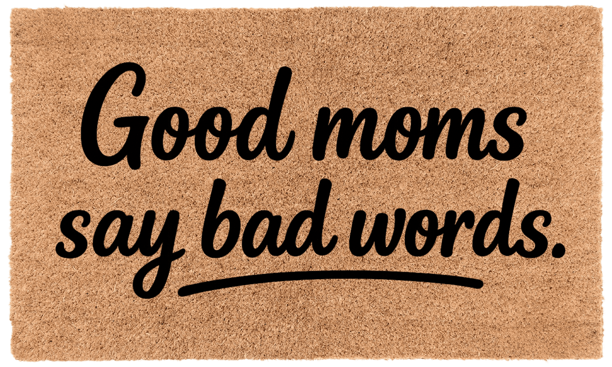 Good Moms Say Bad Words