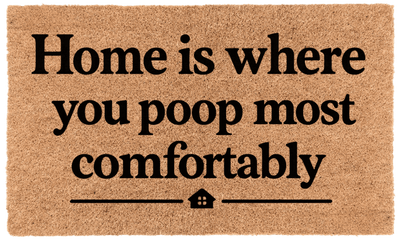 Home Is Where You Poop Most Comfortably
