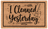 I Cleaned Yesterday