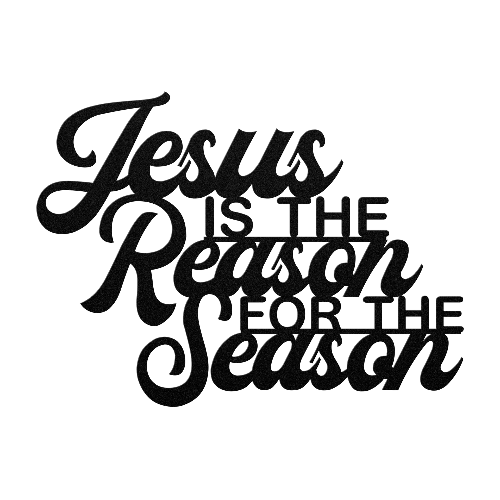 Jesus Is the Reason for the Season – Christmas Metal Wall Sign - 5 Colors & 6 Sizes!
