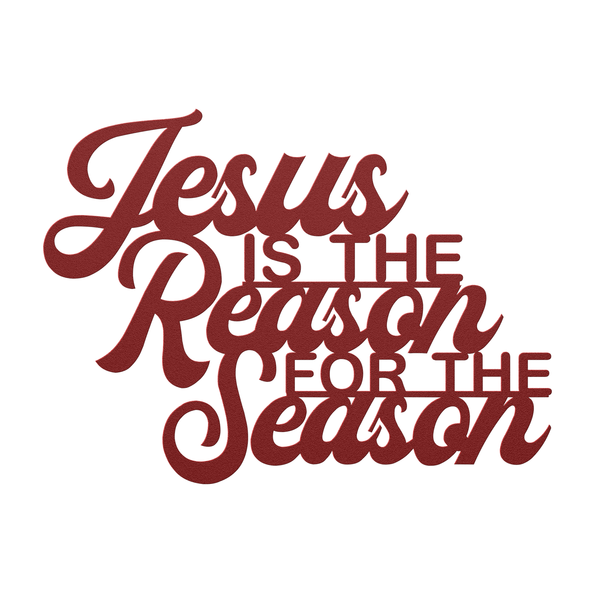 Jesus Is the Reason for the Season – Christmas Metal Wall Sign - 5 Colors & 6 Sizes!