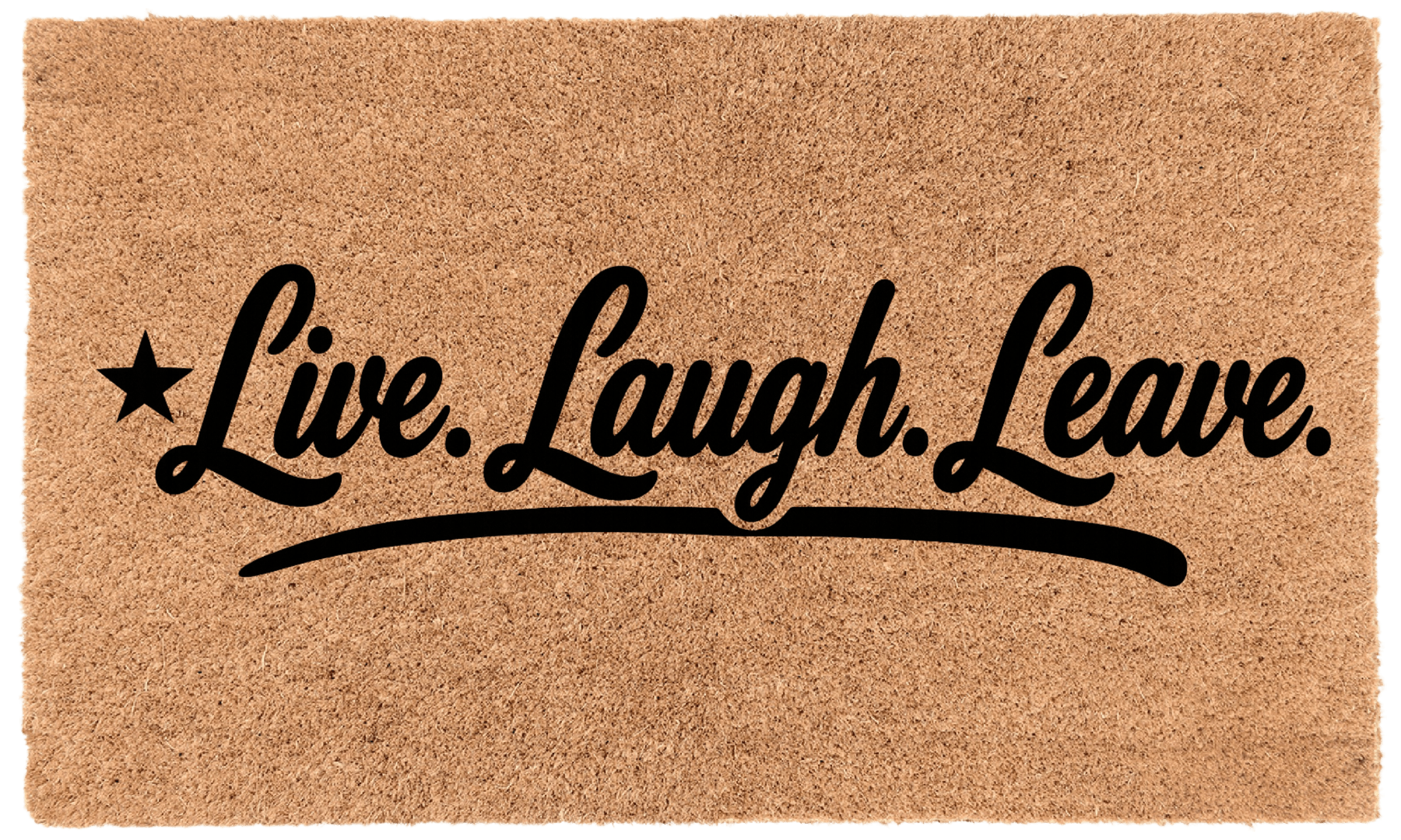 Live. Laugh. Leave.