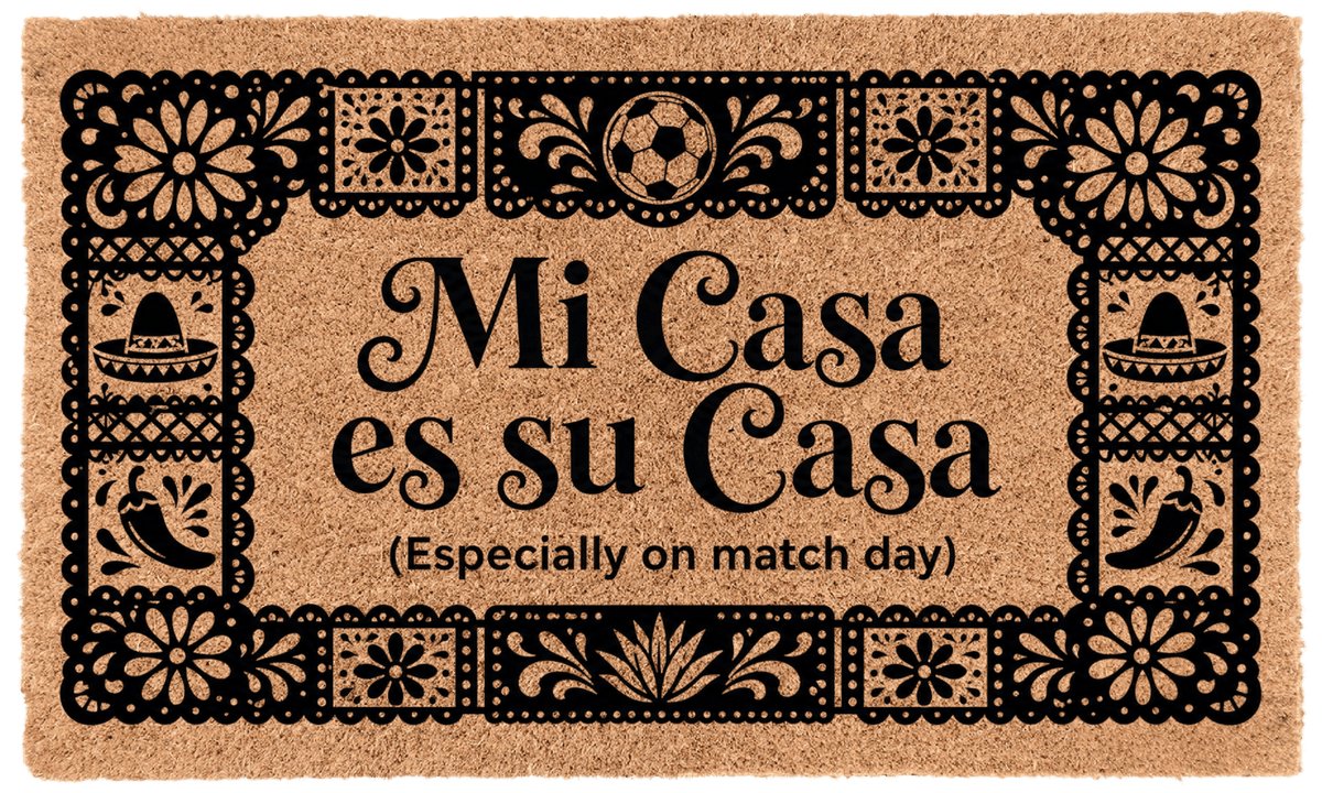 Mi Casa Es Su Casa (Especially on match Day)
