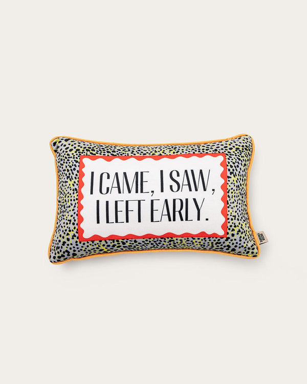 i came, i saw, i left early pillow