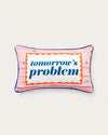 tomorrow's problem pillow