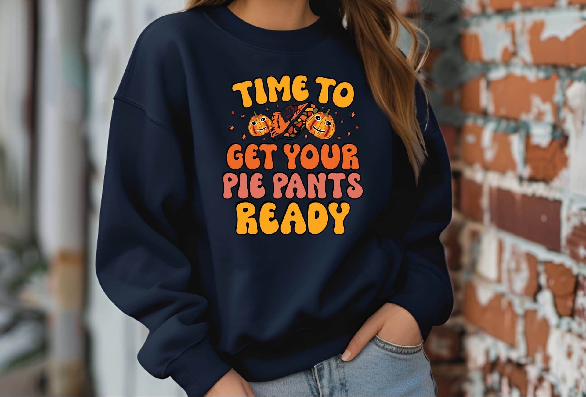 Time to Get Your Pie Pant Ready Sweatshirt – Funny Thanksgiving Pullover