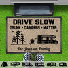 Drive Slow Drunk Campers Matter Personalized Custom Camping Doormat C699 - 24x16 inch - 60x40 cm