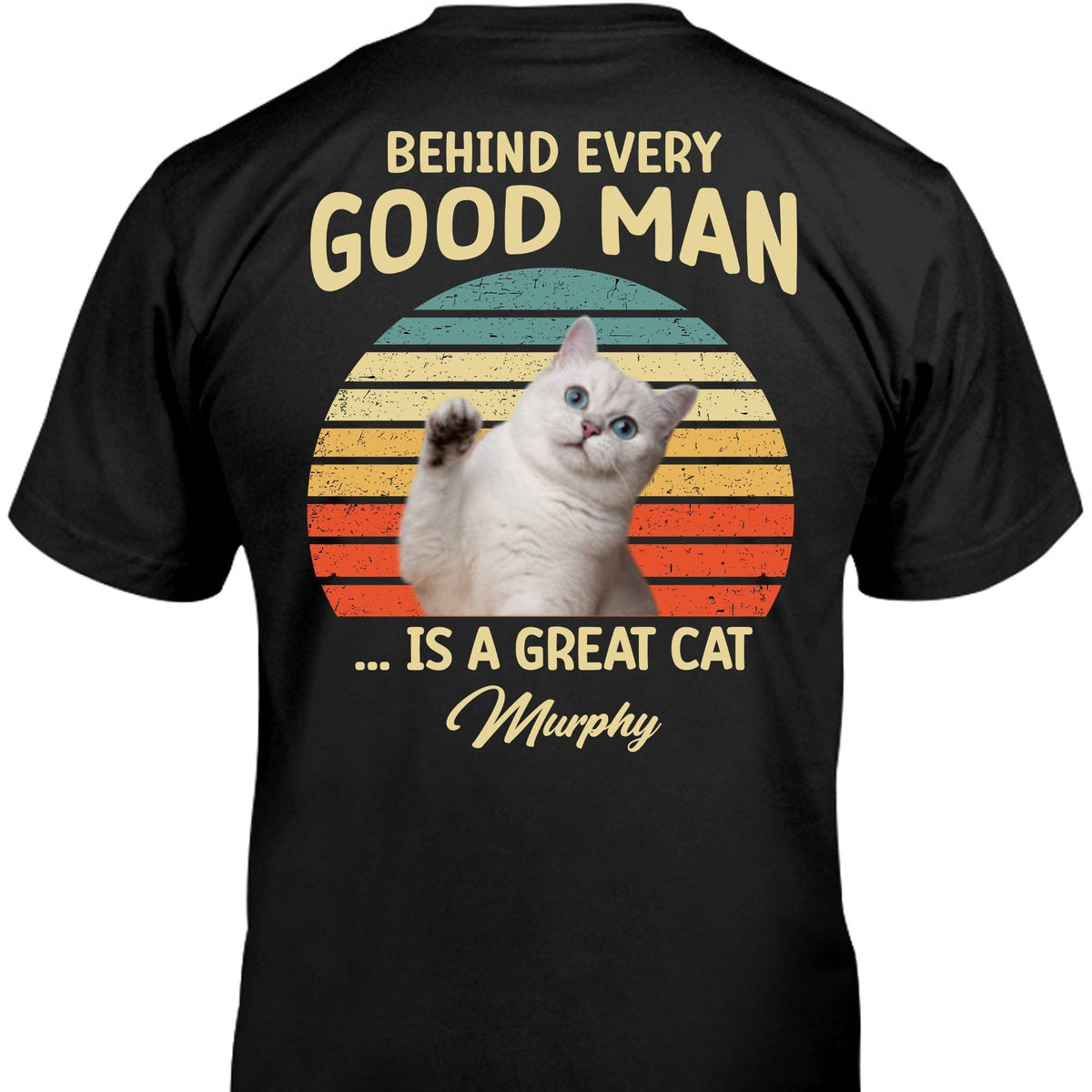 Behind Good Woman Man Personalized Custom Photo Dog Cat Backside Shirt C510