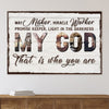 My God That Is Who You Are Sign